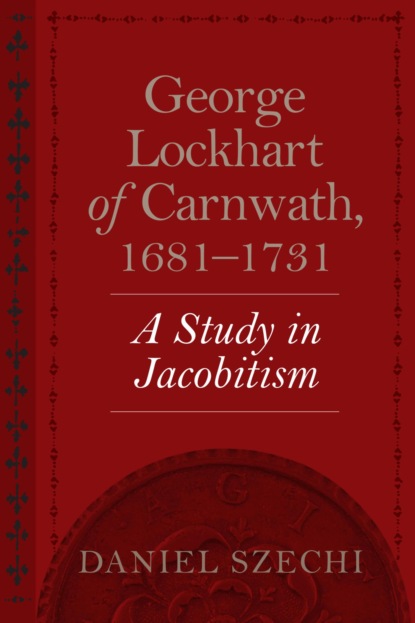 George Lockhart of Carnwath, 1681–1731