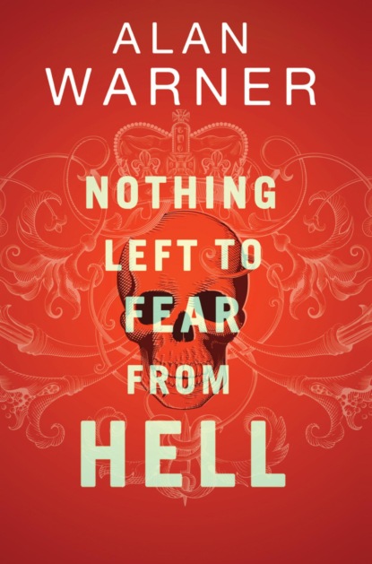 Nothing Left to Fear from Hell