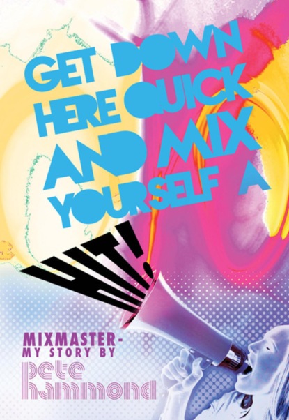 Get Down Here Quick and Mix Yourself a Hit