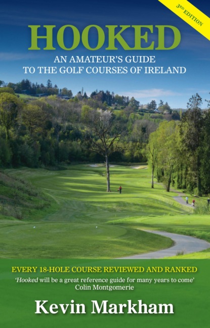 Hooked: An Amateur's Guide to the Golf Courses of Ireland