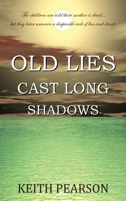 Old Lies Cast Long Shadows