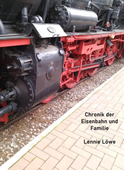 Chronik der Eisenbahn und Familie