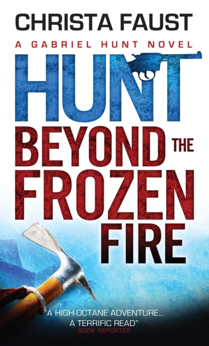 Hunt Beyond the Frozen Fire