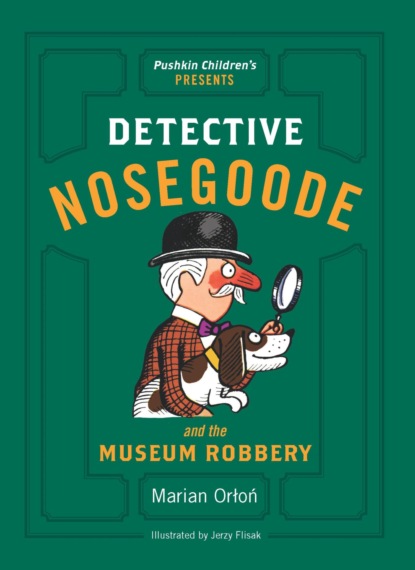 Detective Nosegoode and the Museum Robbery