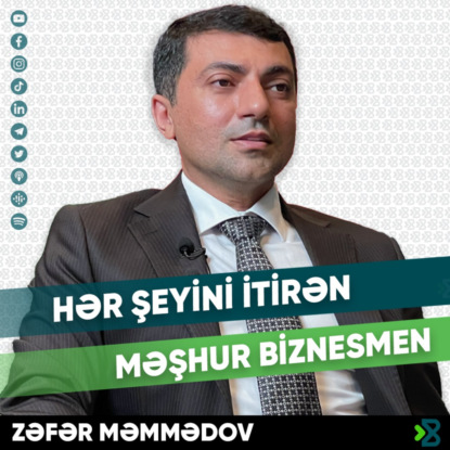 Sıfırdan qurulan biznes - Zəfər Məmmədovun biznes yolu