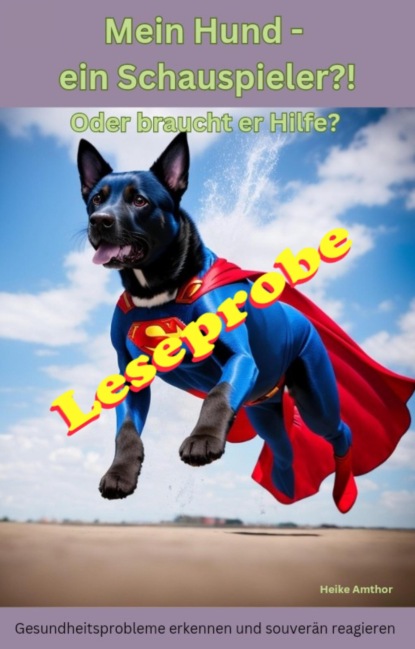 Mein Hund - ein Schauspieler!? - LESEPROBE