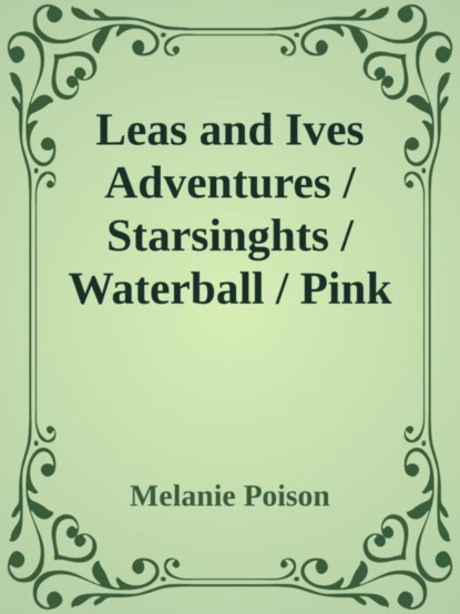 Lea and Ives Adventures / Waterball / Starsinghts / Crab Kay/ Pink Bag Adventure