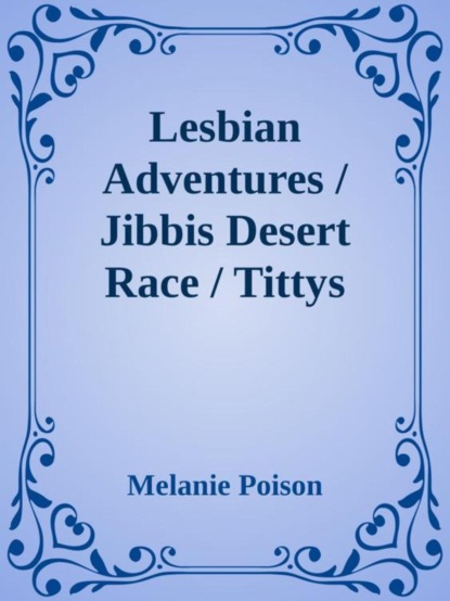 Jibbi Desert Race / Titty Vibrator / Lesbian Vibration