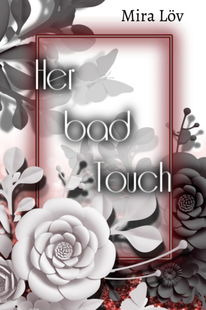Her bad Touch