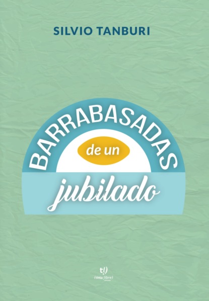 Barrabasadas de un jubilado