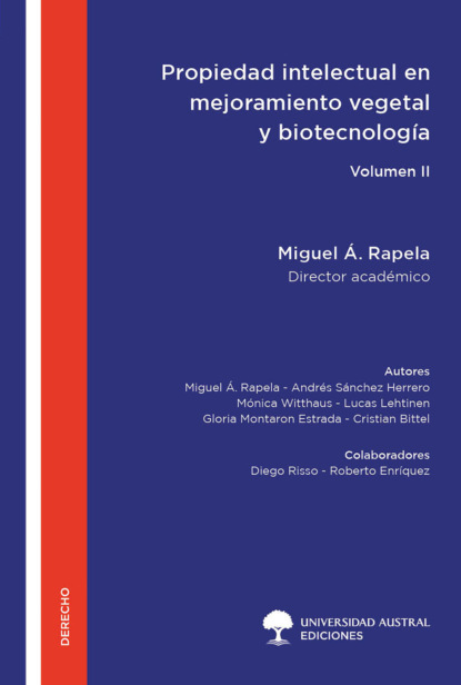 Propiedad intelectual en mejoramiento vegetal y biotecnología  - Volumen II