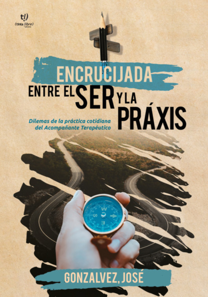 Encrucijada entre el ser y la praxis