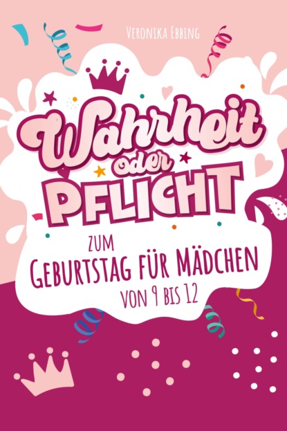 Wahrheit oder Pflicht für den Mädchen-Geburtstag von 9 bis 12