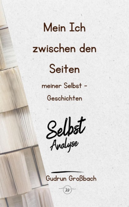 Mein Ich zwischen den Seiten meiner Selbst - Geschichten