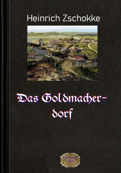 Das Goldmacherdorf