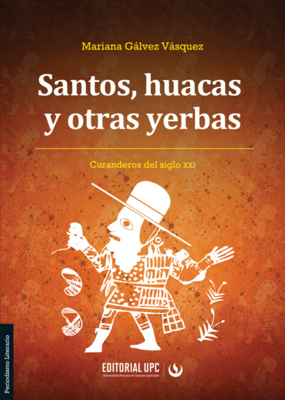 Santos, huacas y otras yerbas