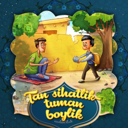 Народное творчество (Фольклор) — Tan sihatlik – tuman boylik 
