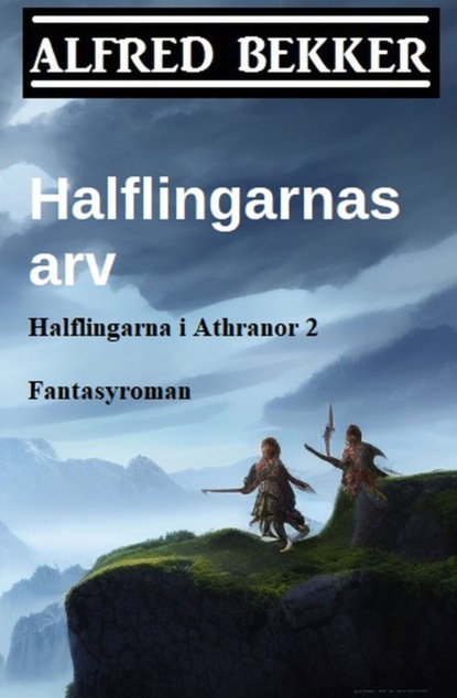 Halflingarnas arv (Halflingarna i Athranor 2)  Fantasyroman