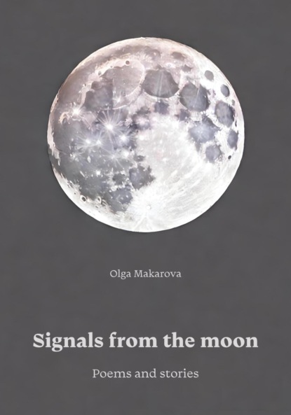 

Signals from the moon. Poems and stories