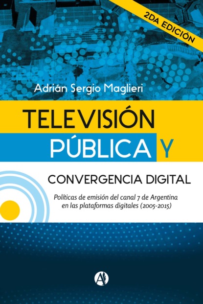 Televisión Pública y convergencia digital (2da. edición)