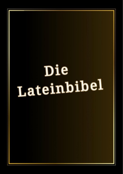 Die Lateinbibel