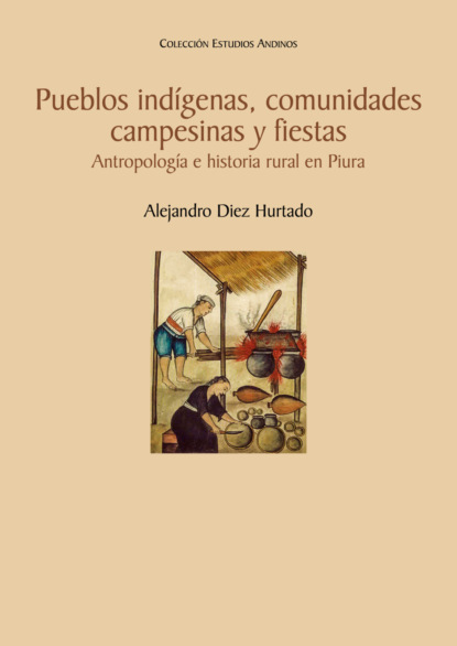 Pueblos indígenas, comunidades campesinas y fiestas. 