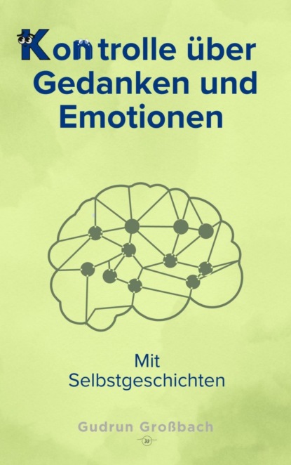 Kontrolle über Gedanken und Emotionen