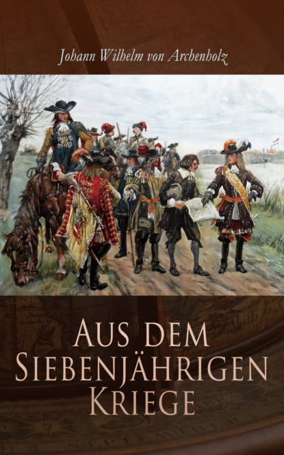 Aus dem Siebenjährigen Kriege