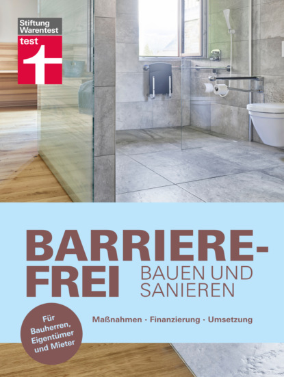 Barrierefrei bauen und sanieren - Altersvorsorge in den eigenen vier Wänden - altersgerecht, behindertengerecht