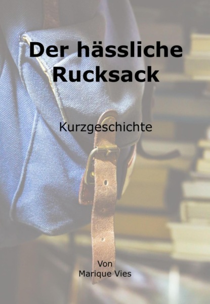 Der hässliche Rucksack
