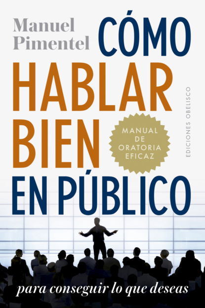 Cómo hablar bien en público para conseguir lo que deseas