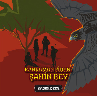 Antep Hikâyeleri - Kahraman Fidan: Şahin Bey