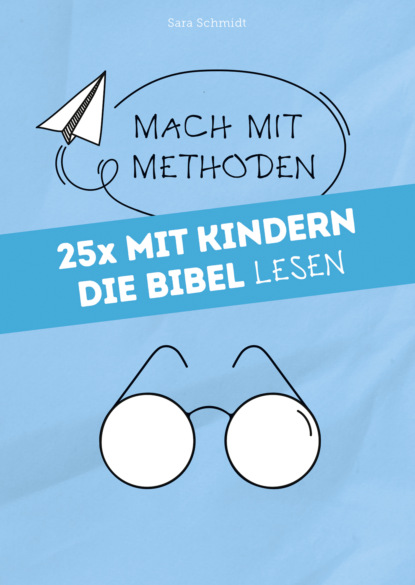25x mit Kindern die Bibel lesen