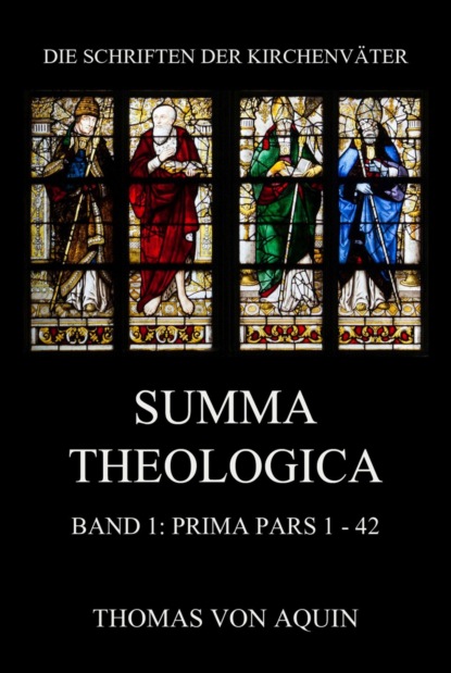 Summa Theologica, Band 1: Prima Pars, Quaetiones 1 - 42