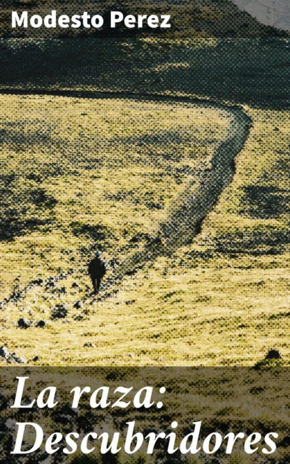 La raza: Descubridores