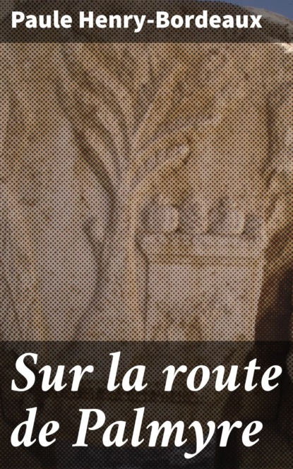 Sur la route de Palmyre