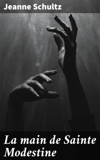 La main de Sainte Modestine