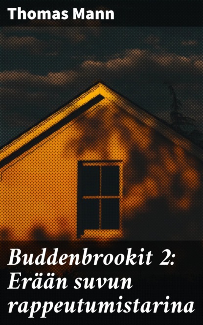 Buddenbrookit 2: Erään suvun rappeutumistarina