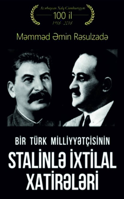 

Bir Trk Milliyyətisinin Stalinlə ixtilal xatirələri