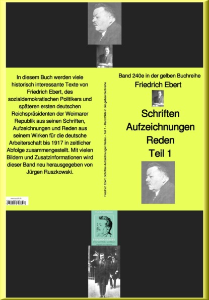 Friedrich Ebert  Schriften Aufzeichnungen Reden–  Teil 1  –  Band 240e in der gelben Buchreihe – bei Jürgen Ruszkowski