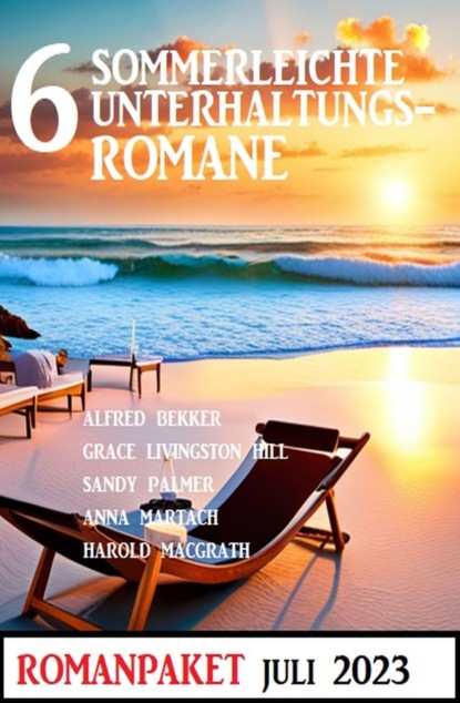 6 Sommerleichte Unterhaltungsromane Juli 2023: Romanpaket