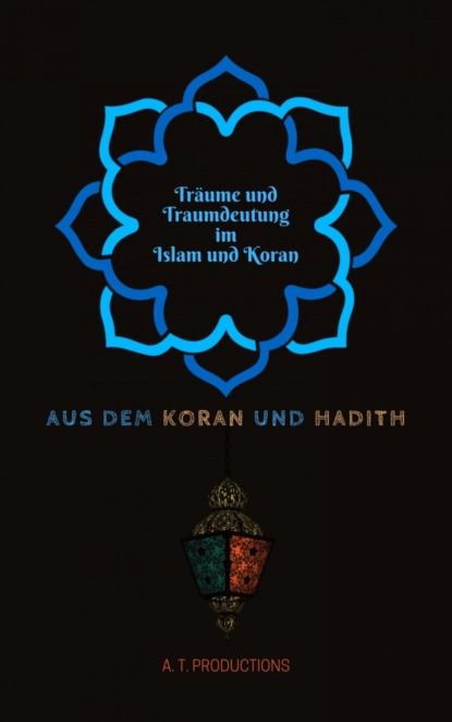 Träume und Traumdeutung im Islam und Koran