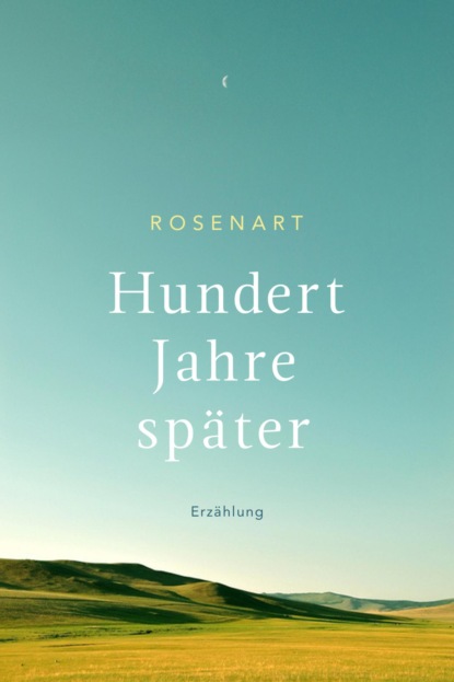 Hundert Jahre später