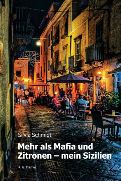 Mehr als Maﬁa und Zitronen – mein Sizilien