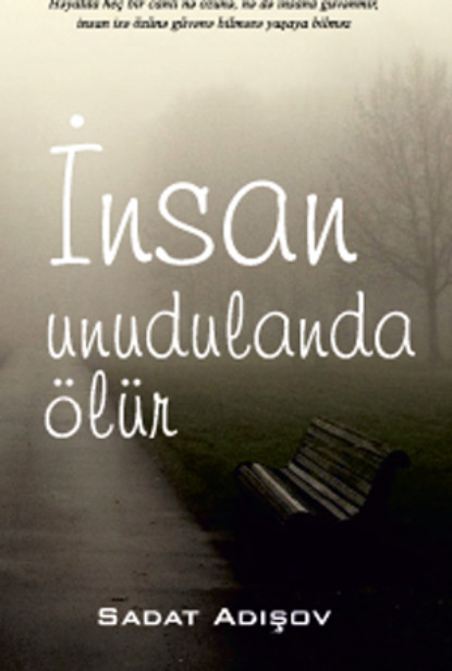 İNSAN UNUDULANDA ÖLÜR
