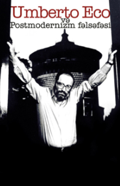 

UMBERTO EKONUN POSTMODERNIZM FӘLSӘFӘSI