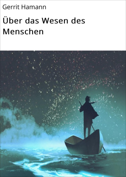 Über das Wesen des Menschen
