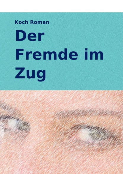 Der Fremde im Zug