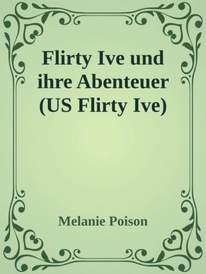 Flirty Ives Adventures