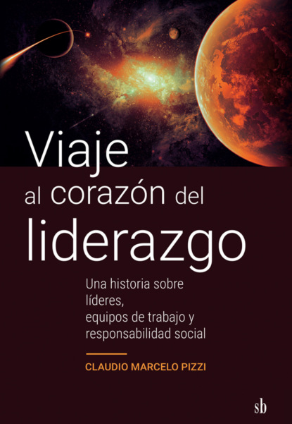 Viaje al corazón del liderazgo
